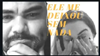 ELE ME DEIXOU SEM NADA  -  SEGUNDA PARTE COM EX MULHER DE LEONARDO SALES - ANE GONÇAVES