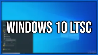 LA VERSIONE DI WINDOWS 10 CHE MICROSOFT NON TI VENDE! - Windows 10 LTSC