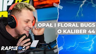 FLORAL BUGS i OPAŁ opowiadają jak powstała H4J4: "To nawiązanie do Kalibra 44"