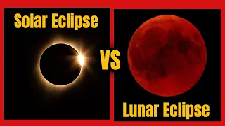 SOLAR ECLIPSE VS LUNAR ECLIPSE EXPLAINED