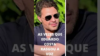 AS VEZES QUE EDUARDO COSTA RASGOU A VOZ NA MUSICA OLHA ELA AI #SHORTS