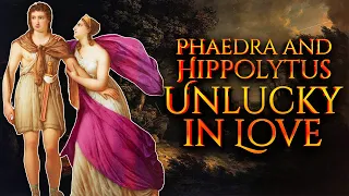 Unlucky in Love: Phaedra and Hippolytus | Father of History