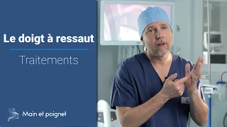 Les traitements du doigt à ressaut - Présenté par le chirurgien Dr Laurent Thomsen