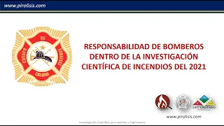 RESPONSABILIDAD DE BOMBEROS DENTRO DE  LA INVESTIGACIÓN CIENTÍFICA DE INCENDIOS - www.pirolisis.com