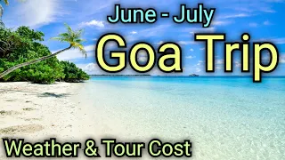 Goa trip in June July month | Goa Tour plan & Goa Trip Budget | Goa tour budget & Goa tour packages