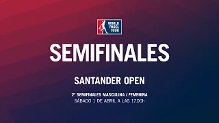 2ª Semifinal Femenina / Masculina Santander Open 2017 | World Padel Tour