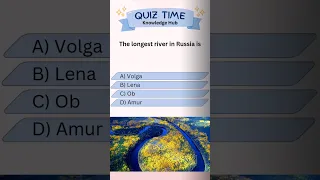 The longest river in Russia is: #243 #gk #shorts #ukraine #war #russia