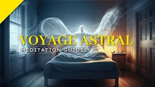 Embarquez pour un Voyage Astral | Méditation Guidée Profonde