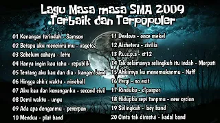 Lagu masa masa SMA 2009 Terbaik dan terpopuler pada masanya