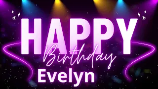 happybirthday Evelyn#happybirthday #happybirthdaysong #myhappybirthdaysong #happybithdaytoyou