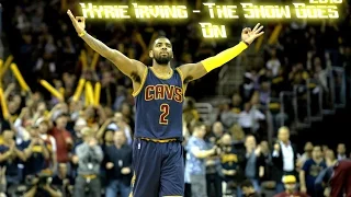 Kyrie Irving - The Show Goes On - 2016