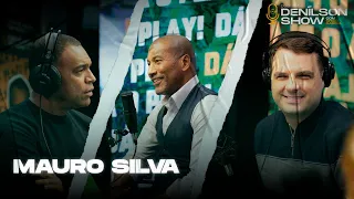 MAURO SILVA | Podcast Denílson Show #11