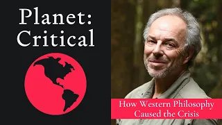How Western Philosophy Created the Crisis | Carl Safina
