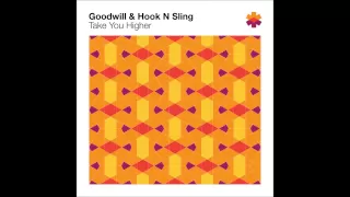 Goodwill & Hook N Sling - Take You Higher (Club Mix)
