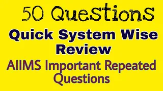 50 Quick System Wise Review of AIIMS Repeated Questions