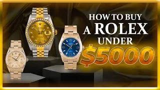 Best Rolex Watches Under $5,000 You Need To See! | Cheapest Rolex Watch Under 5K