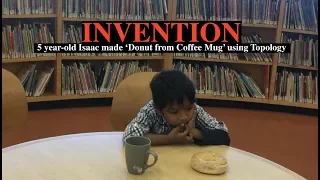 Topology: 5 year-old Soborno Isaac made a Donut from Coffee Cup