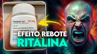 CONHEÇA OS EFEITOS REBOTE DA RITALINA - CUIDADO!!