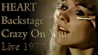 HEART Backstage, Crazy On You Live 1977