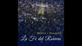 Menta y Romero “La Fe del Rociero” Oficial