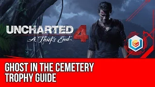 Uncharted 4 Ghost in the Cemetery Trophy Guide (Chapter 8) - Cemetery encounter stealth and no kills