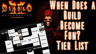 WHEN YOUR BUILD BECOMES FUN TIER LIST | Early vs Late Game Builds | Diablo 2 Resurrected D2R