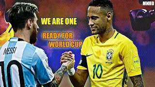 Neymar Jr & Messi ► We Are One(Ole Ola ) - Ready For World cup 2018