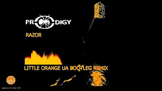 THE PRODIGY - RAZOR (LITTLE ORANGE UA BOOTLEG REMIX 2021)