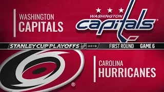 Capitals vs Hurricanes  First Round  Game 6   Apr 22,  2019