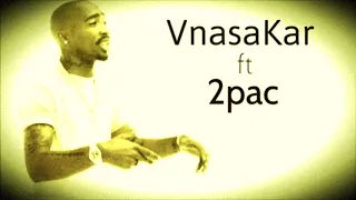 Vnasakar ft 2pac ( Hail Mary RMX. )