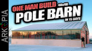 One Man Builds BARN for $8000 in 15 days  -  48x48 (2300 sq ft)