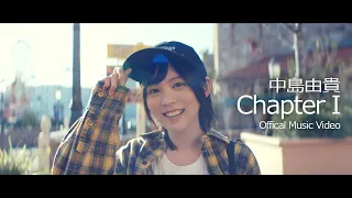 中島由貴／ChapterⅠ*Music Video(Full/Official)