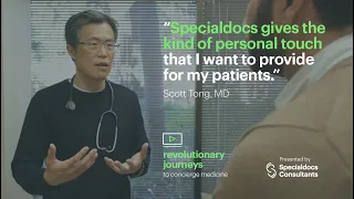 Revolutionary Journeys to Concierge Medicine - Scott Tong, MD