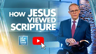 How Jesus Viewed Scripture - LTBSTV