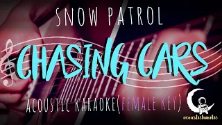 CHASING CARS by Snow Patrol( Acoustic Karaoke/Female Key)