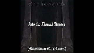 Catacombs - "Into the Dismal Shades" (Rare Unreleased Track)
