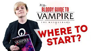 Vampire: The Masquerade - Where To Start?