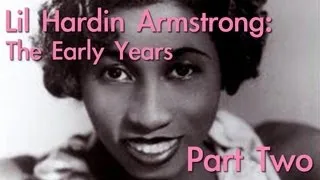 Lil Hardin Armstrong: The Early Years (PART 2/2)