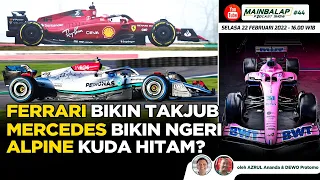 Ferrari Bikin Takjub, Mercedes Bikin Ngeri, Alpine Kuda Hitam? Mainbalap Podcast Show #44 Aza & Dewo