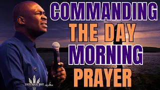 COMMANDING THE DAY EARLY MORNING PRAYER || APOSTLE JOSHUA SELMAN