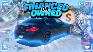 DO I OWN OR FINANCE MY INFINITI G37? PLUS HOW MUCH I PAY MONTHLY FOR INSURANCE.