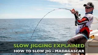 HOW TO SLOW JIG - SLOW JIGGING EXPLAINED - MADAGASCAR