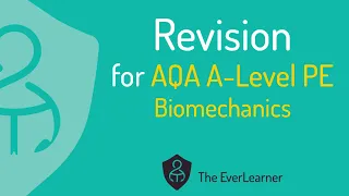 AQA A-Level PE 2022 Revision: Biomechanics