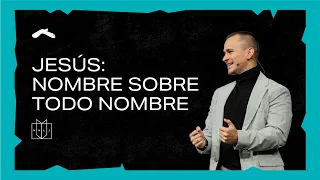 Jesús: Nombre sobre todo nombre - Pastor Juan Diego Luna #DíaSelSeñor