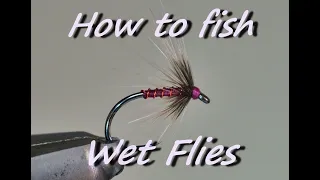 How to fish Wet Flies, a tutorial.