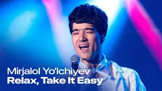 Mirjalol Yo'lchiyev - Relax, Take It Easy  / TOP MUSIC