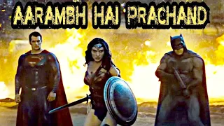 AARAMBH HAI PRACHAND || DC EXTENDED UNIVERSE || JUSTICE LEAGUE || TRIBUTE TO DC ||🔥🔥