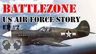 BATTLEZONE | US Air Force Story WW2 | E2