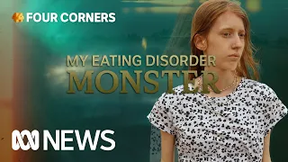 Life with an eating disorder and the struggle to get help | Four Corners