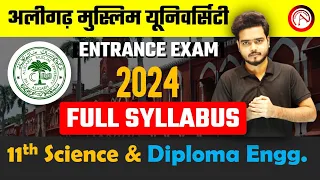 Full Syllabus - AMU 11th Science & Diploma Engineering Entrance Exam 2024 - Full Information